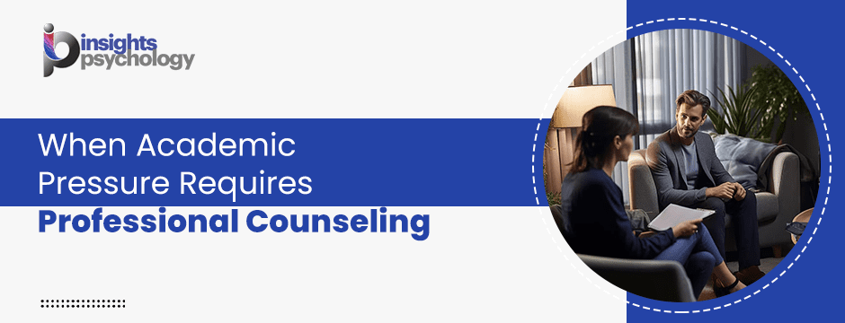 When Academic Pressure Requires Professional Counseling